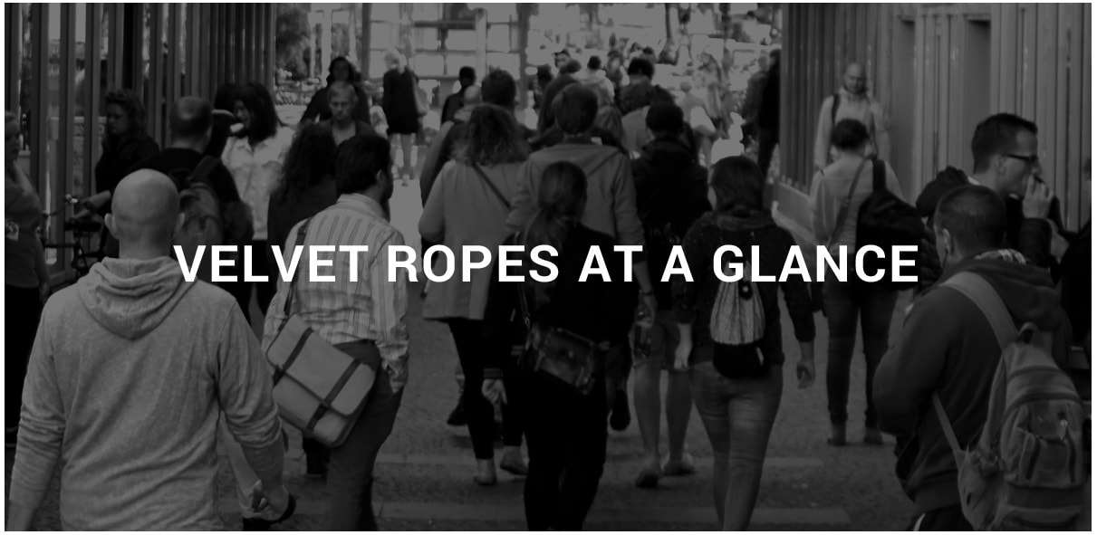 Velvet Ropes at a Glance