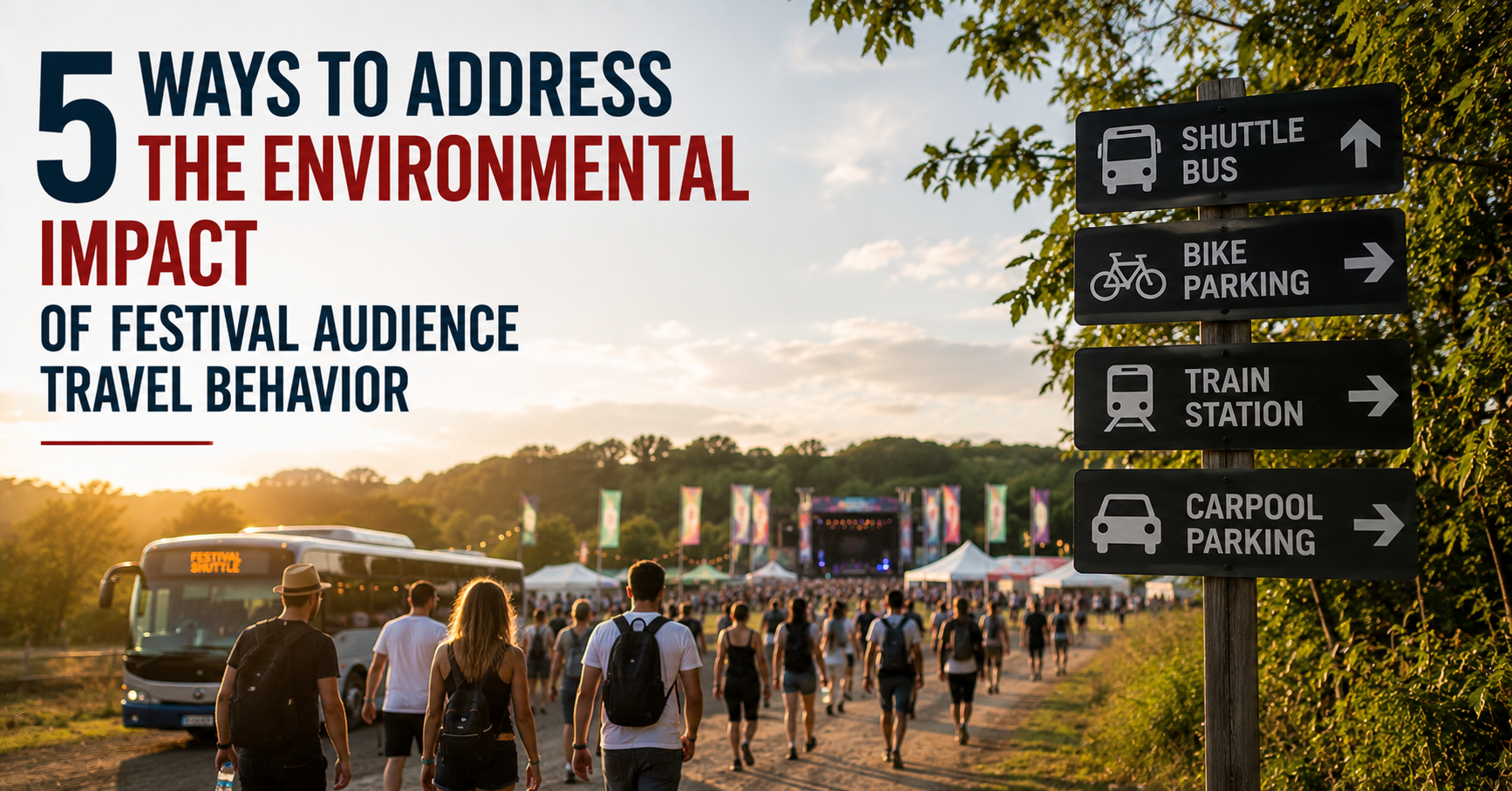 5 Ways to Address The Environmental Impact of Festival Audience Travel Behavior